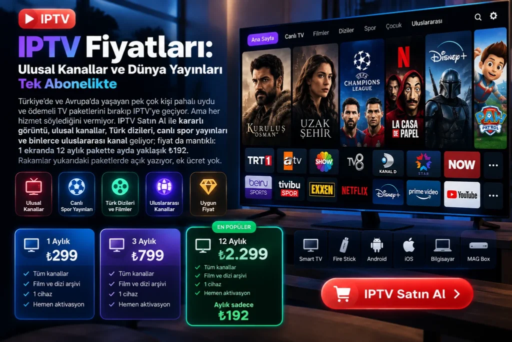 IPTV Fiyatları: Ulusal Kanallar ve Dünya Yayınları Tek Abonelikte